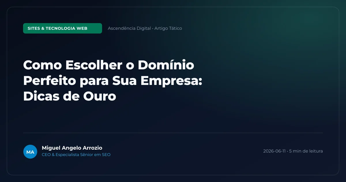Como Escolher o Domínio Perfeito para Sua Empresa: Dicas de Ouro