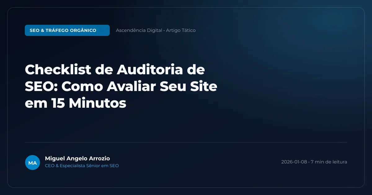 Checklist de Auditoria de SEO: Como Avaliar Seu Site em 15 Minutos