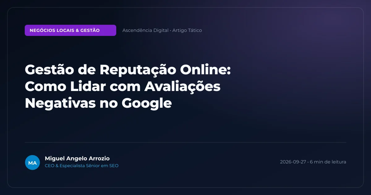 Gestão de Reputação Online: Como Lidar com Avaliações Negativas no Google