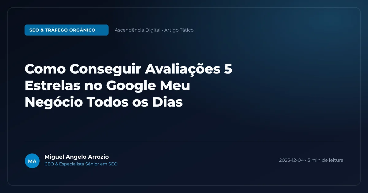 Como Conseguir Avaliações 5 Estrelas no Google Meu Negócio Todos os Dias