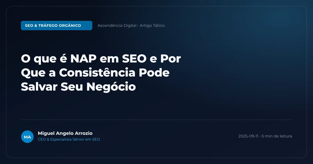 O que é NAP em SEO e Por Que a Consistência Pode Salvar Seu Negócio
