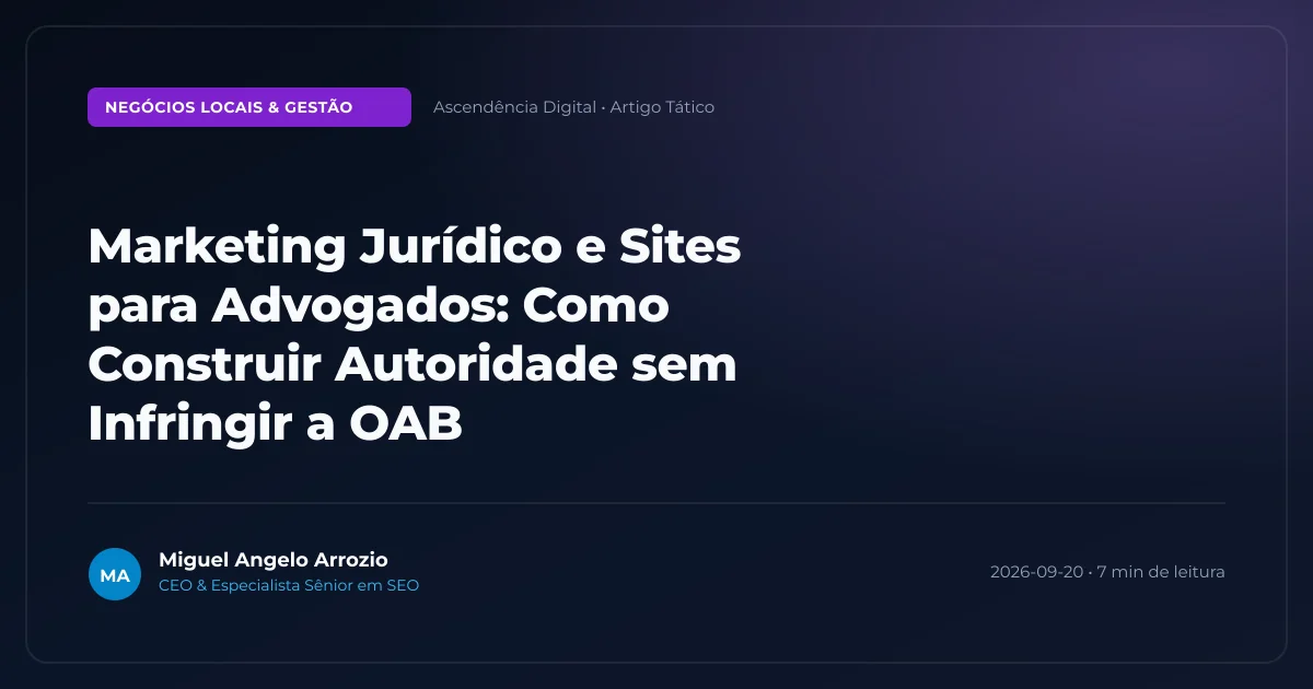 Marketing Jurídico e Sites para Advogados: Como Construir Autoridade sem Infringir a OAB