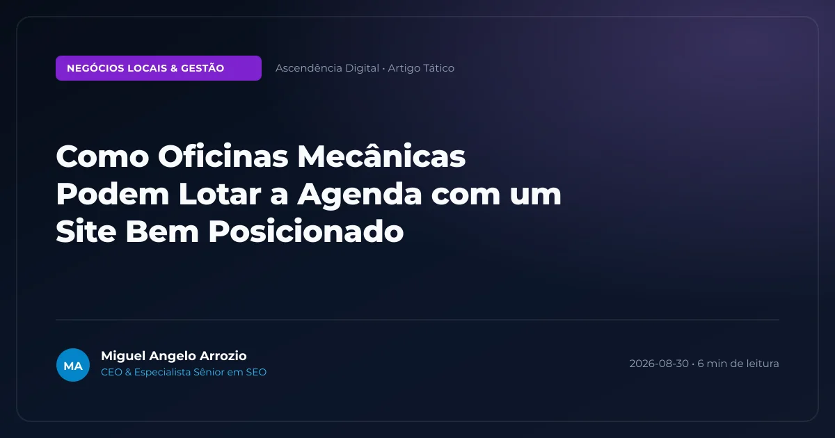 Como Oficinas Mecânicas Podem Lotar a Agenda com um Site Bem Posicionado